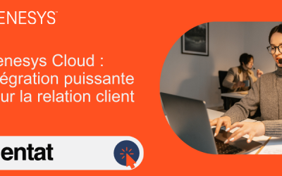 Genesys Cloud : intégration puissante pour la relation client